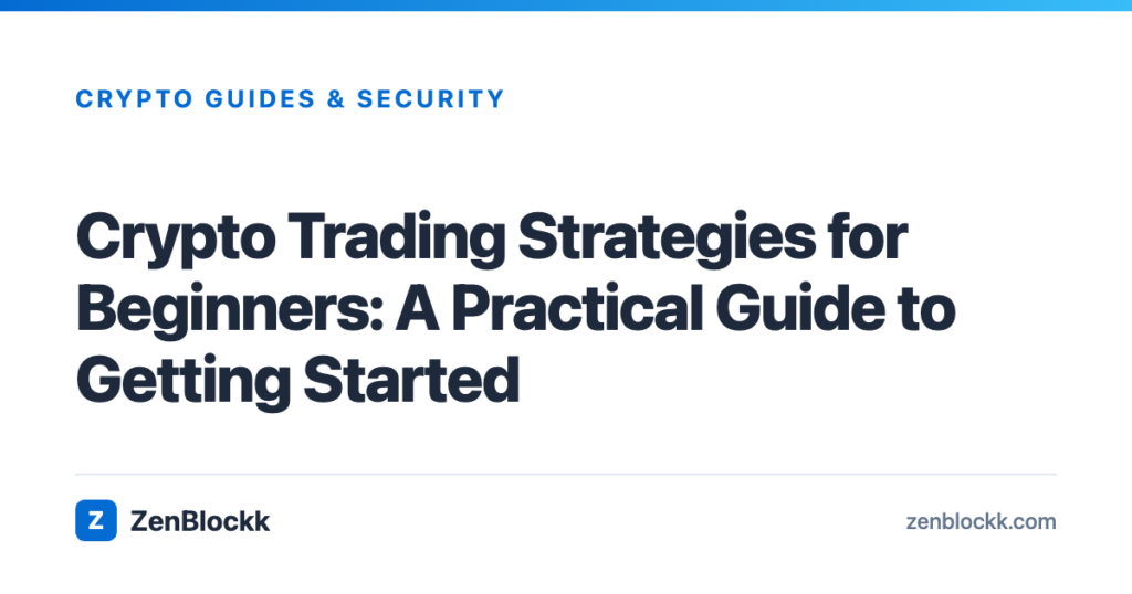 Crypto Trading Strategies for Beginners: A Practical Guide to Getting Started