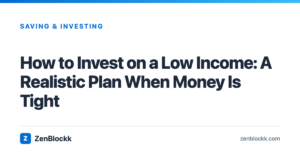 How to Invest on a Low Income: A Realistic Plan When Money Is Tight