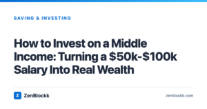 How to Invest on a Middle Income: Turning a $50k-$100k Salary Into Real Wealth