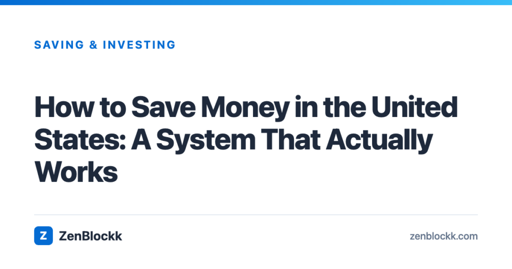 How to Save Money in the United States: A System That Actually Works