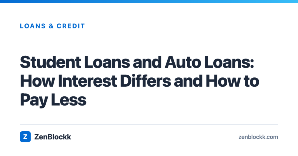 Student Loans and Auto Loans: How Interest Differs and How to Pay Less