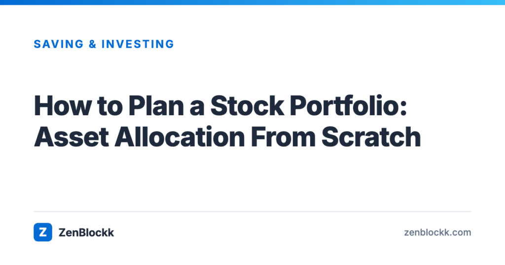 How to Plan a Stock Portfolio: Asset Allocation From Scratch – ZenBlockk